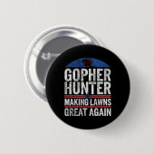 Gopher Hunter Rasen machen Großer I Gopher Jagd Button (Vorne & Hinten)