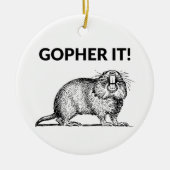 Gopher It Funny Gopher Pun Keramik Ornament (Vorne)