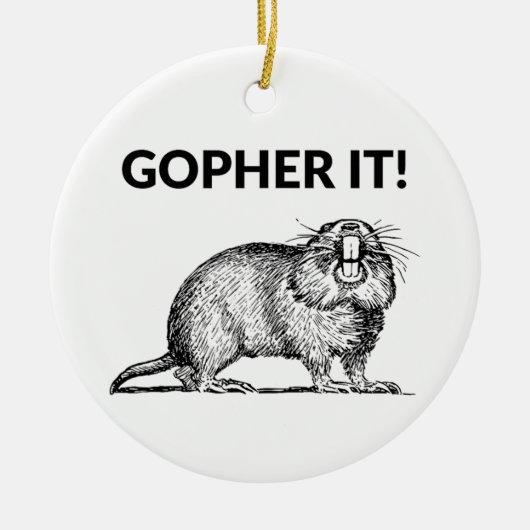 Gopher It Funny Gopher Pun Keramik Ornament (Vorne)
