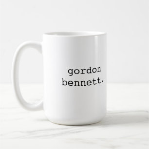 Gordon Bennett - Britephrase Kaffeetasse