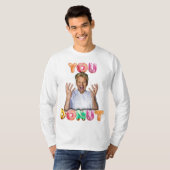 Gordon Ramsay You Donut Long Ärmel T-Shirt (Vorne ganz)