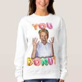 Gordon Ramsay You Donut Sweatshirt (Vorderseite)