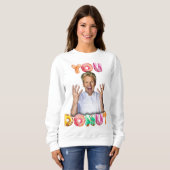 Gordon Ramsay You Donut Sweatshirt (Vorne ganz)