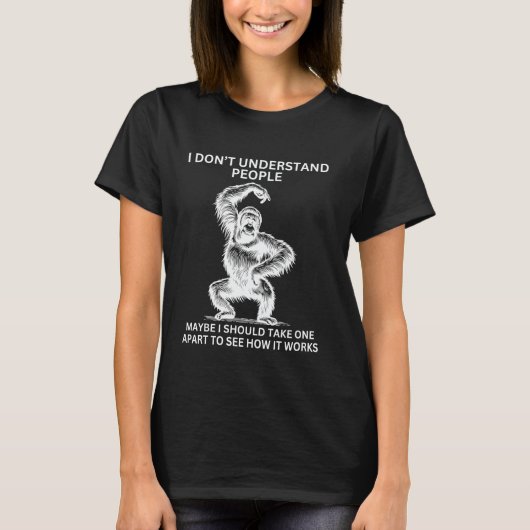 Gorilla Ape Misunderstood Funny Sarcastic Monkey   T-Shirt (Vorderseite)