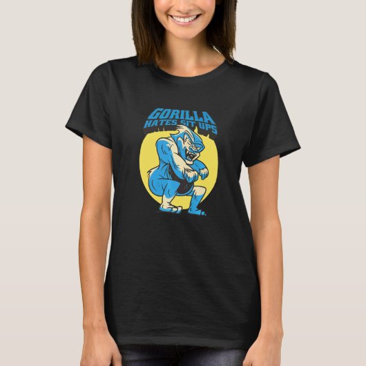 Gorilla Hates Sit Ups T-Shirt (Vorderseite)