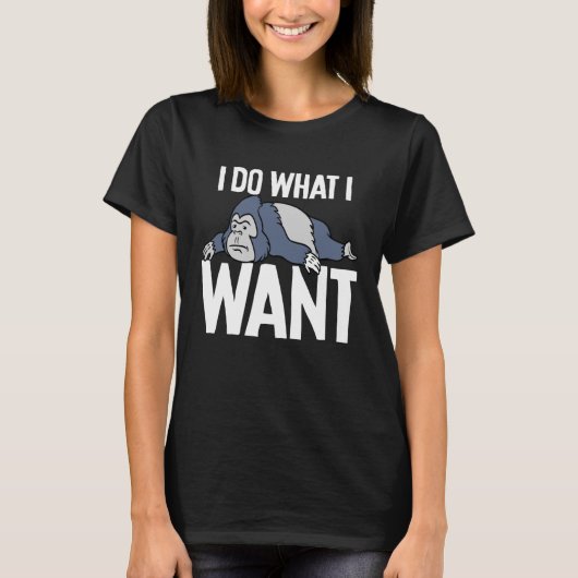 Gorilla Ich tue, was ich will T-Shirt (Vorderseite)