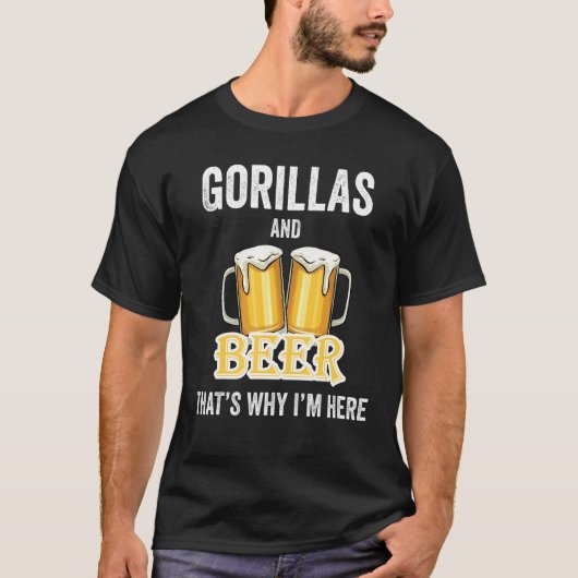 Gorillas und Bier deshalb bin ich hier T-Shirt (Vorderseite)