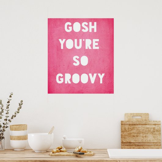 Gosh, Groovy Poster (Küche)