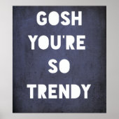 Gosh, trendy Poster (Vorne)