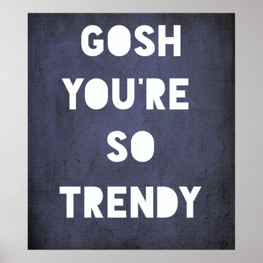 Gosh, trendy Poster (Vorne)