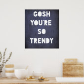 Gosh, trendy Poster (Küche)