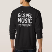 GOSPEL MUSIC IST MEIN GLÜCKLICHER ORT Christlich Sweatshirt (Rückseite)