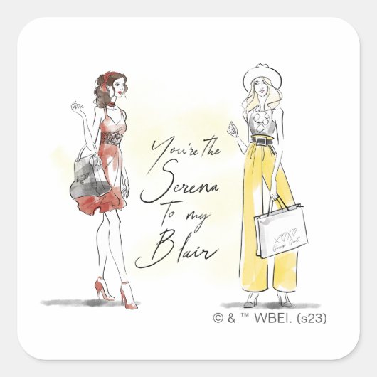 Gossip Girl - Du bist die Serena zu meinem Blair Quadratischer Aufkleber (Vorderseite)
