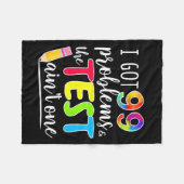 Got 99 Problems Teachers Test Day Testing Day Fleecedecke (Vorderseite (Horizontal))