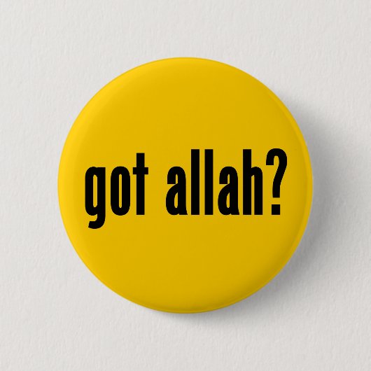 got Allah? Button (Vorderseite)