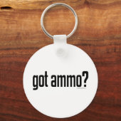 Got Ammo? Schlüsselanhänger (Vorderseite)