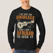 Got An Ukulele Hawaiian Guitar Player Music Playin T-Shirt (Vorderseite)