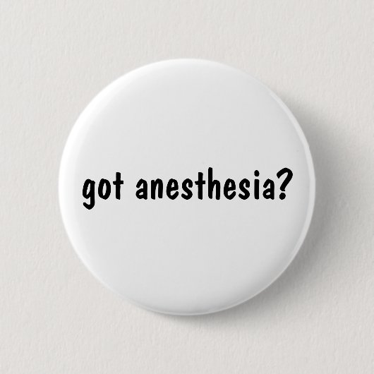 got Anästhesie? Button (Vorderseite)