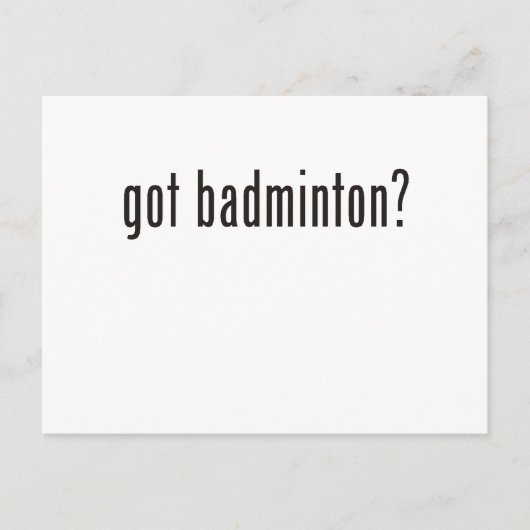 got Badminton? Postkarte (Vorderseite)