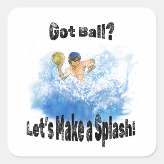 Got Ball? Lass’s Make a Splash! Wasserpolo Quadratischer Aufkleber (Vorderseite)
