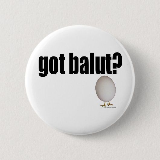 Got Balut? Button (Vorderseite)