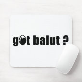 Got Balut? Mousepad (Mit Mouse)