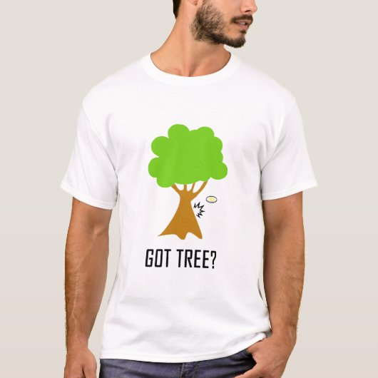got Baum? T-Shirt (Vorderseite)