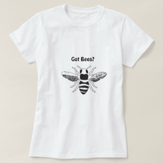 Got Bienen? T-Shirt