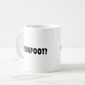 Got Bigfoot? Kaffeetasse (Vorderseite Links)