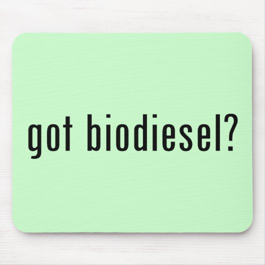 got Biodiesel? Mousepad (Vorne)