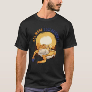 Got Blueberries Bartete Dragon Lizard Beardi T-Shirt