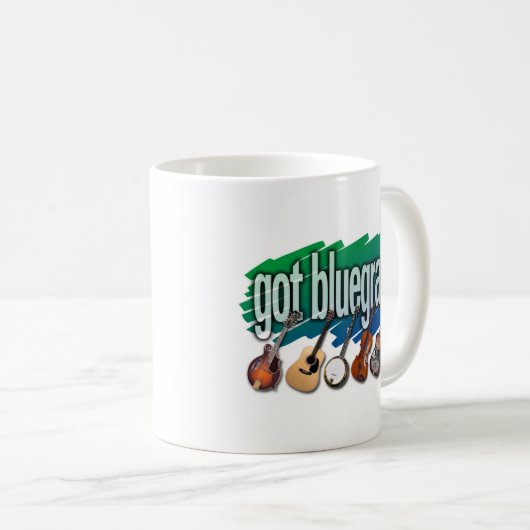 "Got Bluegrass? " Kaffeetasse (VorderseiteRechts)