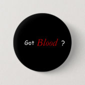 Got Blut? Button (Vorderseite)