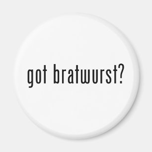 got Bratwurst? Magnet