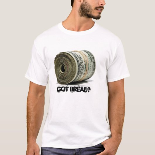 GOT BROT? T-Shirt (Vorderseite)