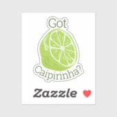 Got Caipirinha? Aufkleber (Blatt)