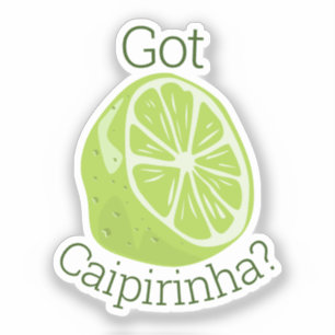 Got Caipirinha? Aufkleber