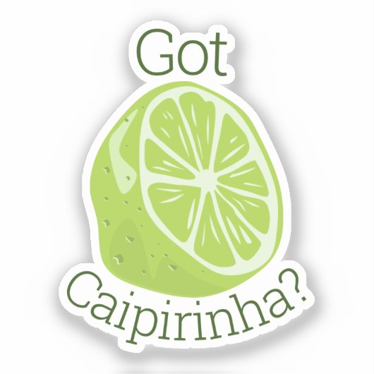 Got Caipirinha? Aufkleber (Vorderseite)