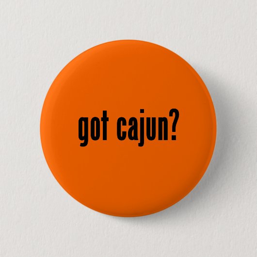 got cajun? button (Vorderseite)