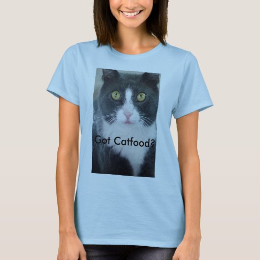 Got Catfood? T-Shirt (Vorderseite)
