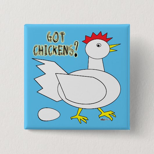 Got Chickens? Button (Vorderseite)