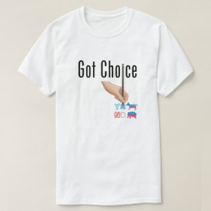 Got Choice T - Shirt