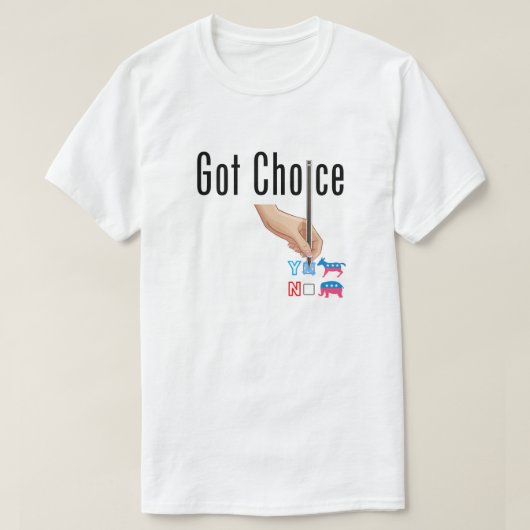 Got Choice T - Shirt (Design vorne)