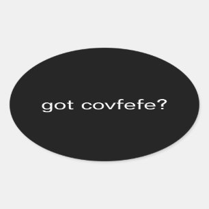 got covfefe? #covfefe Trumpf-Text Meme Präsident Ovaler Aufkleber