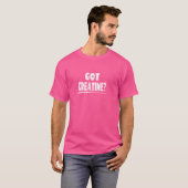 Got Creatine - Funny Workout Gym Sprichwort T-Shirt (Vorne ganz)