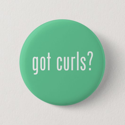 Got Curls? Button (Vorderseite)