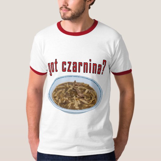 Got Czarnina? Suppe T-Shirt (Vorderseite)