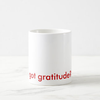 got Dankbarkeit? Tasse