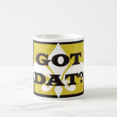GOT DAT? KAFFEETASSE (Mittel)