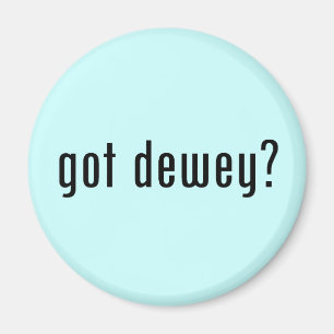 got Dewey? Magnet